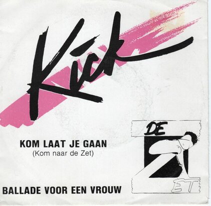 Kick - Kom Laat Je Gaan + Ballade Voor Een Vrouw (Vinylsingle)