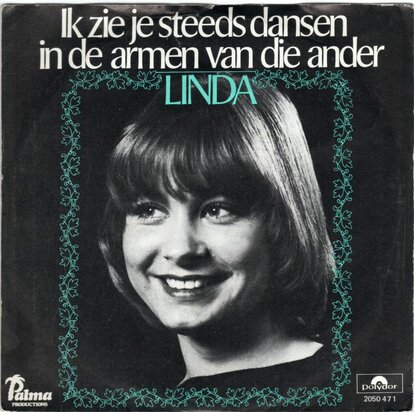 Linda - Ik zie je steeds dansen in de armen van een ander + Weet je wat ik wil (Vinylsingle)
