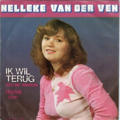 Nelleke van der Ven - Ik Wil Terug + Zeg Me Waarom (Vinylsingle)