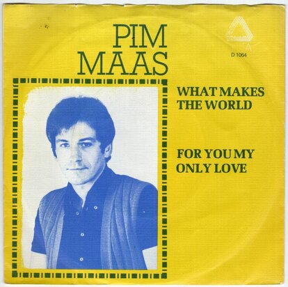 Pim Maas - What makes the world + For you my only love (Vinylsingle)