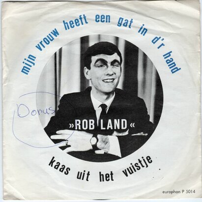 Rob Land - Mijn vrouw heeft een gat in d'r hand + Kaas uit het vuistje (Vinylsingle)