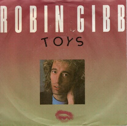 Robin Gibb - Toys + Do you love her (Vinylsingle)