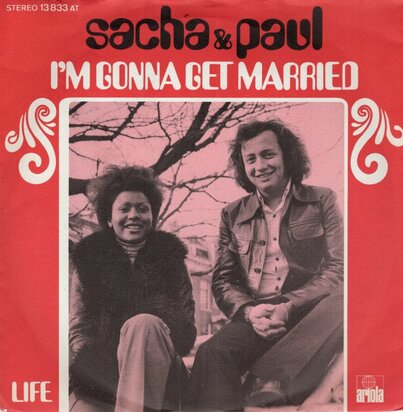 Sacha & Paul - I'm gonna get married + Life (Vinylsingle)