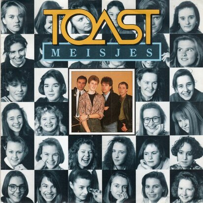 Toast - Meisjes + Ik Wil Je Bij Mij (Vinylsingle)