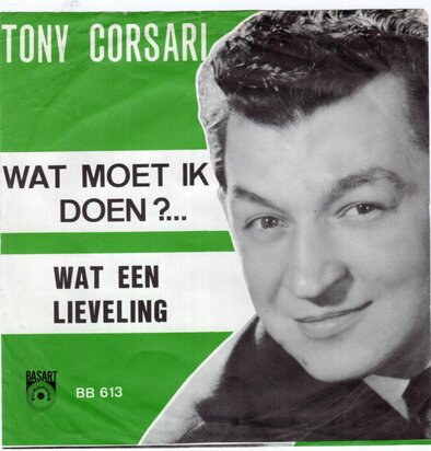 Tony Corsari - Wat moet ik doen + Wat een lieveling (Vinylsingle)