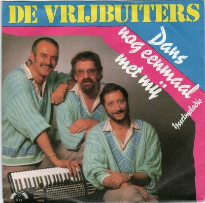 Vrijbuiters - Dans nog eenmaal met mij + Ijsselmelodie (Vinylsingle)
