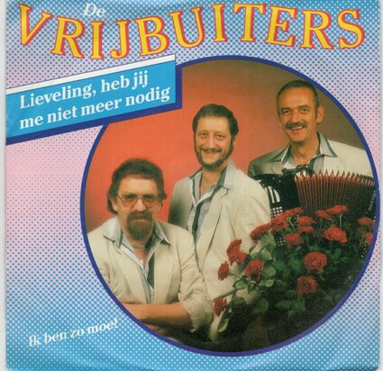 Vrijbuiters - Lieveling, heb jij me niet meer nodig + Ik ben zo moe (Vinylsingle)