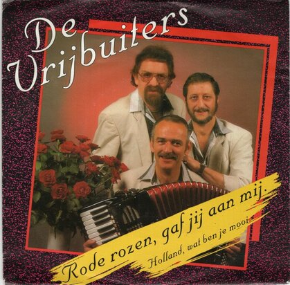 Vrijbuiters - Rode rozen gaf jij aan mij + Holland (Vinylsingle)