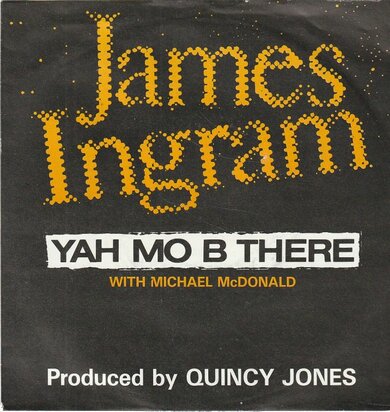 James Ingram - Yah mo b there + Come a dancemachine (Vinylsingle)