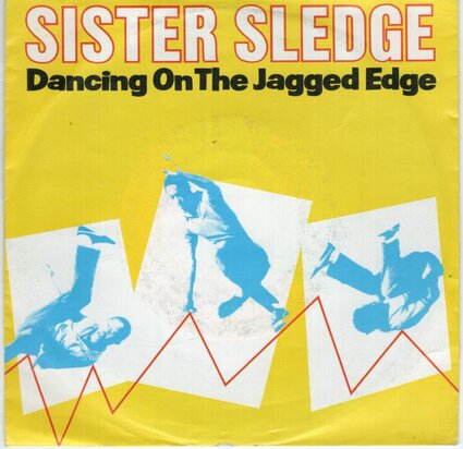 Sister Sledge - Dancing On The Jagged Edge + You Need Me (Vinylsingle)