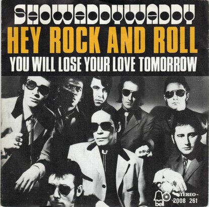 Showaddywaddy - Hey rock and roll + You will lose your love (Vinylsingle)