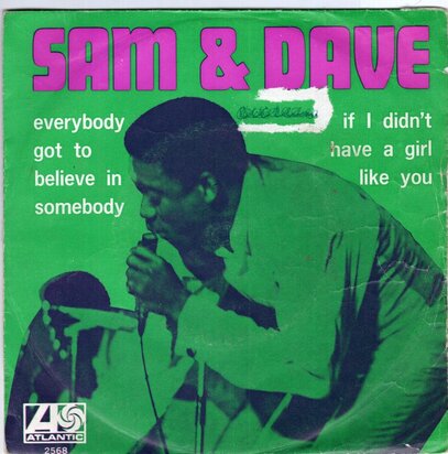 Sam & Dave - Everybody got to believe in somebody + If I did'nt have a girl like you (Vinylsingle)