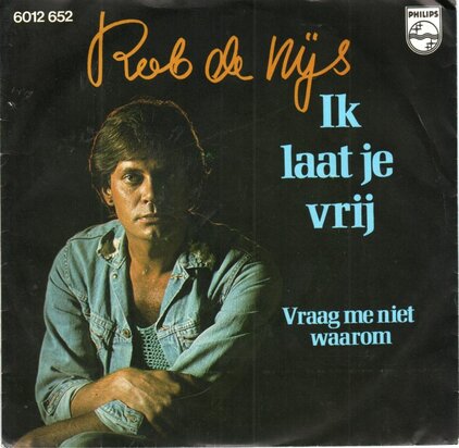 Rob de Nijs - Ik laat je vrij + Vraag me niet waarom (Vinylsingle)