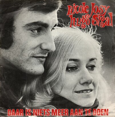 Nicole & Hugo - Daar Is Niets Meer Aan Te Doen (Le Bateau-Mouche) + A Song Is Born (Vinylsingle)