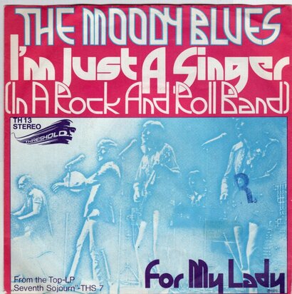 Moody Blues - I'm just a singer in a r&r band + For my lady (Vinylsingle)
