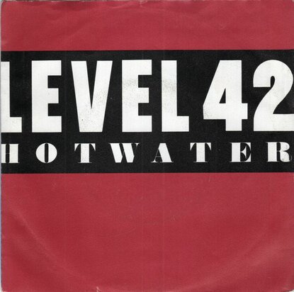 Level 42 - Hot water + Standing in the light (Vinylsingle)