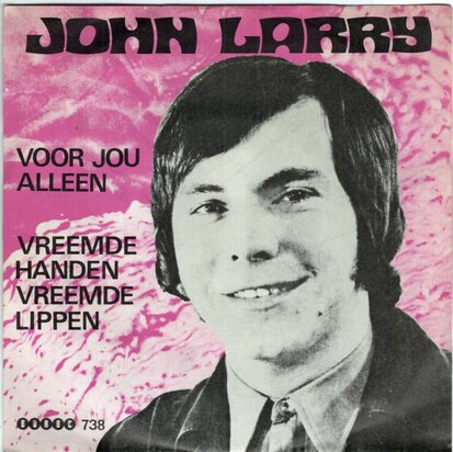 John Larry - Vreemde Handen Vreemde Lippen + Voor Jou Alleen (Vinylsingle)