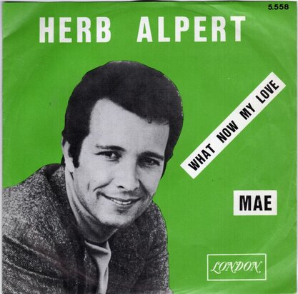 Herb Alpert - What Now My Love + M A E (Vinylsingle)