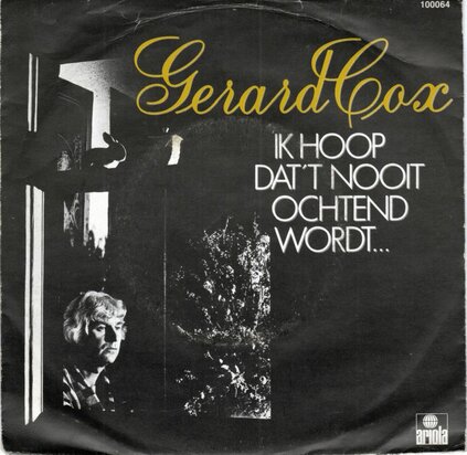 Gerard Cox - Ik Hoop Dat't Nooit Ochtend Wordt + Weinig Tot Niets (Vinylsingle)