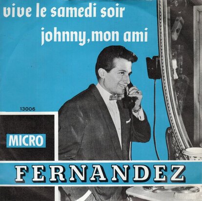 Fernandez - Vive Le Samedi Soir  + Johnny, Mon Ami (Vinylsingle)