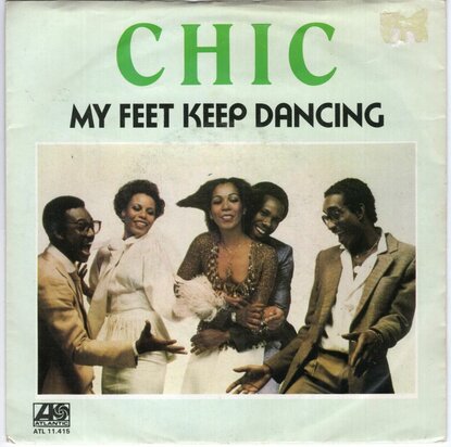 Chic - My feet keep dancing + Will you cry (Vinylsingle)