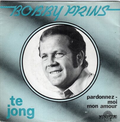 Bobby Prins - Te Jong + Pardonnez-Moi Mon Amour (Vinylsingle)