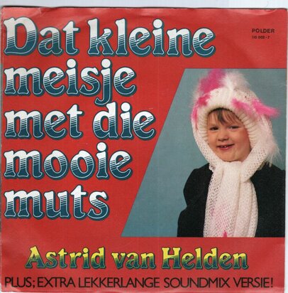 Astrid van Helden - Dat Kleine Meisje, Met Die Mooie Muts + Extra Lekkere Lange Soundmixshow Versie (Vinylsingle)