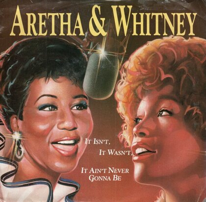 Aretha Franklin / Whitney Houston - It Isn't, It Wasn't, It Ain't Never Gonna Be (Original) + If Ever A Love There Was (Vinylsingle)