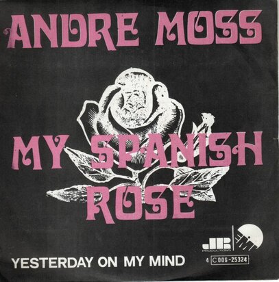 Andre Moss - My spanish rose + Yesterday on mu mind (Vinylsingle)