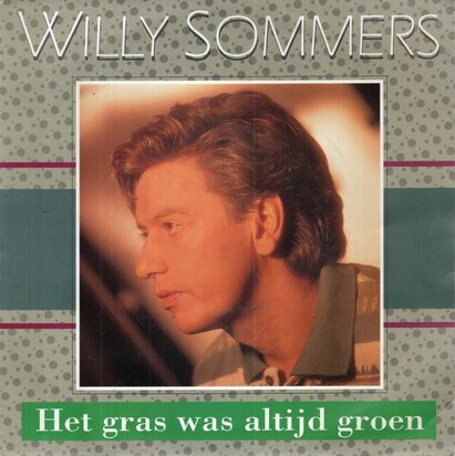 Willy Sommers - Het Gras Was Altijd Groen + Papa Gaat Op Reis (Vinylsingle)