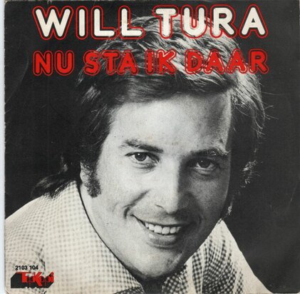 Will Tura - Nu sta ik daar + De mannen van de nacht (Vinylsingle)