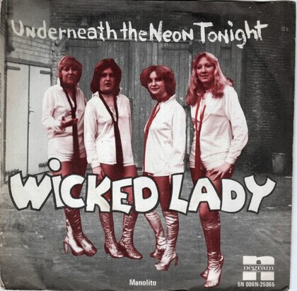 Wicked Lady - Underneath The Neon Tonight + Manolito (Vinylsingle)