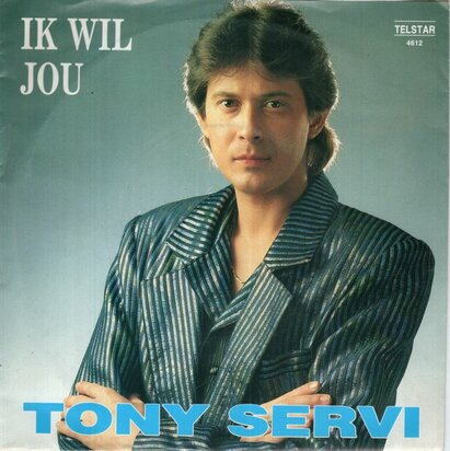 Tony Servi - Ik Wil Jou + Blijf Vannacht Bij Mij (Vinylsingle)