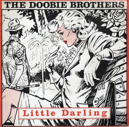 The Doobie Brothers - Little Darling  (I Need You) + Losin' End (Vinylsingle)