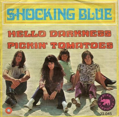 Shocking Blue - Hello darkness + Pickin' tomatoes (Vinylsingle)
