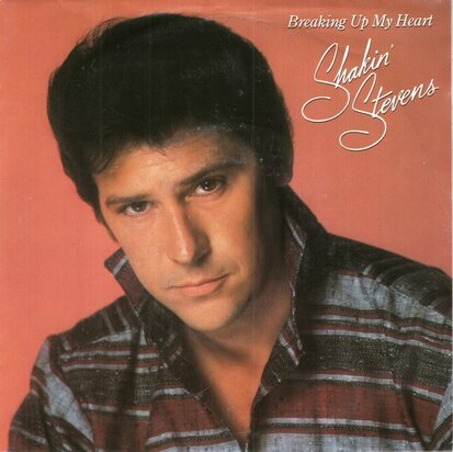 Shakin' Stevens - Breaking up my heart + I'll give you my.. (Vinylsingle)