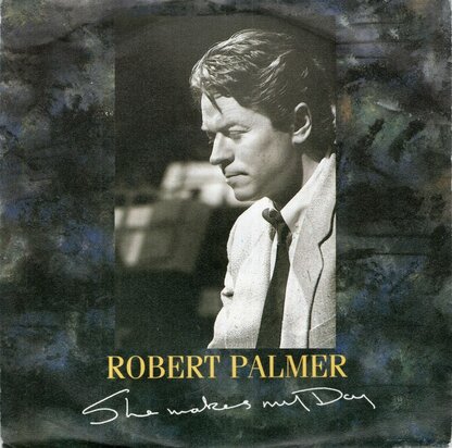 Robert Palmer - She makes my day + Disturbing behaviour (Vinylsingle)