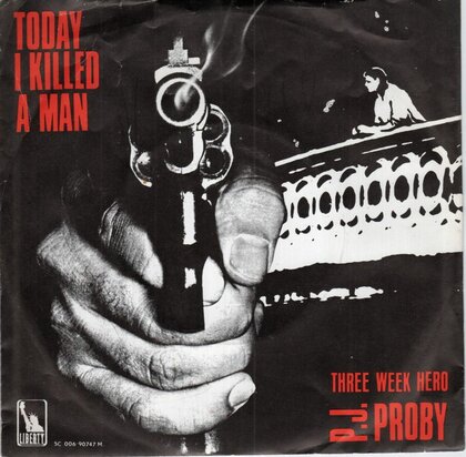 P.J. Proby - Today I killed a man + Three week hero (Vinylsingle)