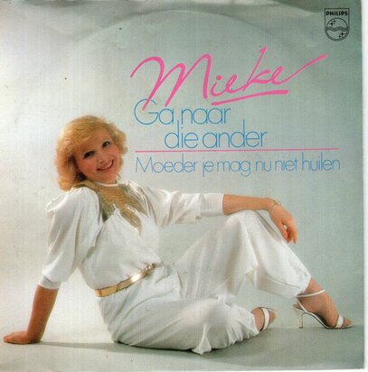 Mieke - Ga naar die ander + Moeder je mag nu niet huilen (Vinylsingle)