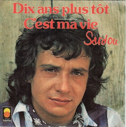 Michel Sardou - Dix Ans Plus Tt + C'est Ma Vie (Vinylsingle)