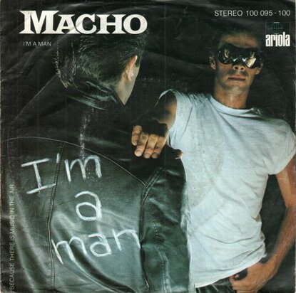 Macho - I'm A Man + Because There Is Music In The Air (Vinylsingle)