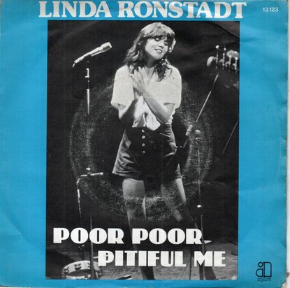 Linda Ronstadt - Poor poor pitiful me + Simple man. simple dream (Vinylsingle)