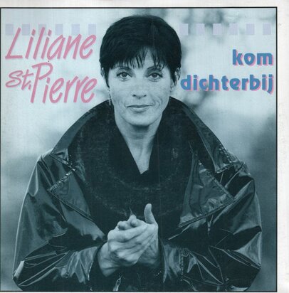 Liliane Saint-Pierre - Kom Dichterbij + Come Close To Me (Vinylsingle)