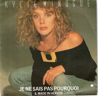Kylie Minogue - Je ne sais pas pourquoi + Made in heaven (Vinylsingle)