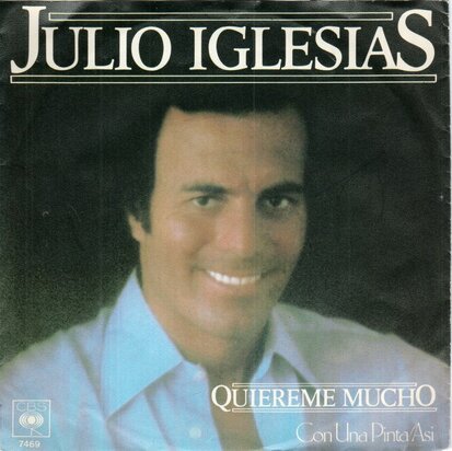 Julio Iglesias - Quiereme mucho + Con una pinta asi (Vinylsingle)