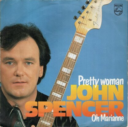John Spencer - Pretty woman + Oh. Marianne (Vinylsingle)