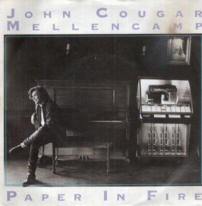 John Cougar Mellencamp - Paper in fire + Never to old (Vinylsingle)