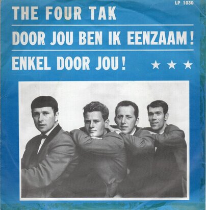 Four Tak - Door jou ben ik eenzaam + Kom terug (Vinylsingle)