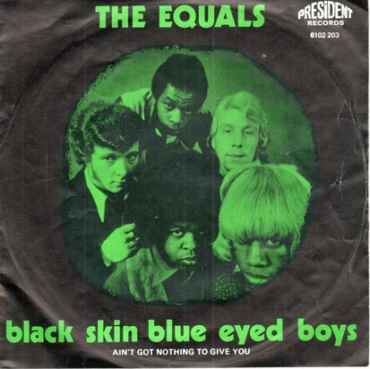 Equals - Black skin blue eyed boys + Ain't got nothing (Vinylsingle)