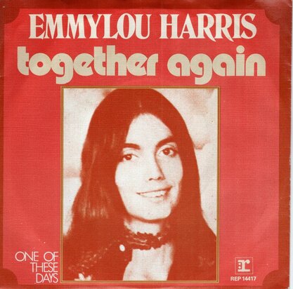 Emmylou Harris - Together again + One of these days (Vinylsingle)